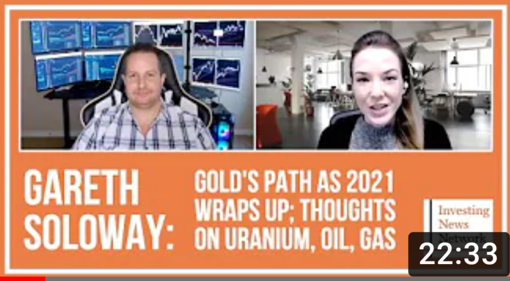 Gareth Soloway: Gold's Path as 2021 Wraps Up; Thoughts on Uranium, Oil, Gas